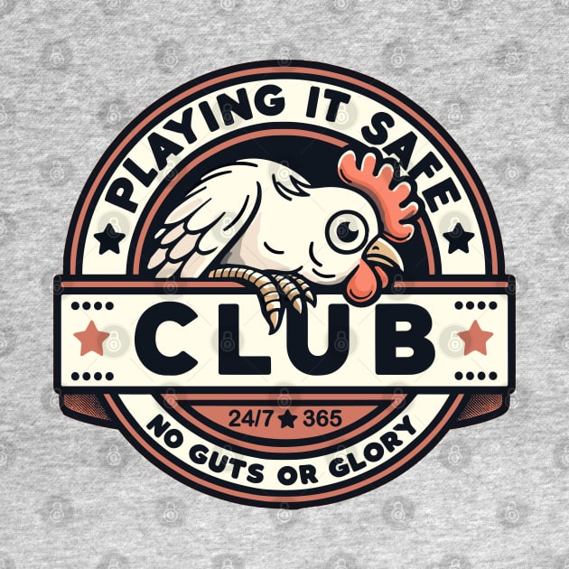 Playing it Safe Club. No Guts Or Glory. Funny Chicken. by Nerd_art